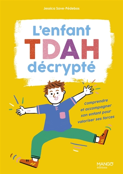 L'enfant TDAH décrypté :...