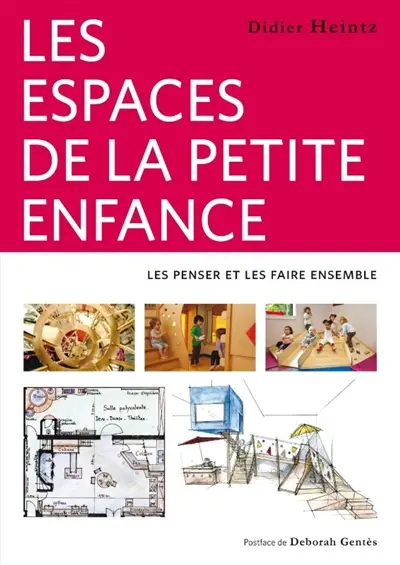 Les espaces de la petite enfance : les penser et les faire ensemble