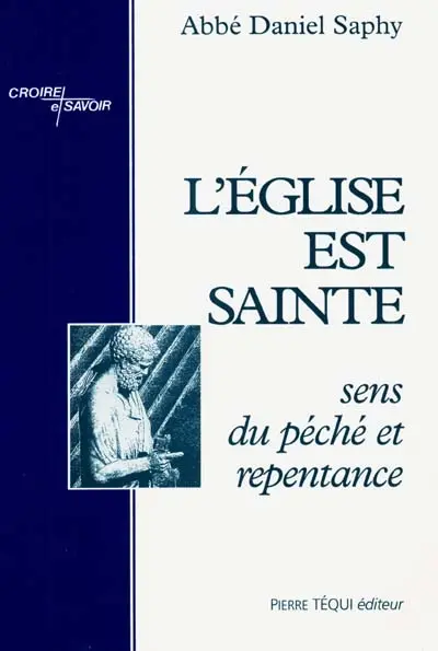 L'Eglise est sainte : sens du péché et repentance
