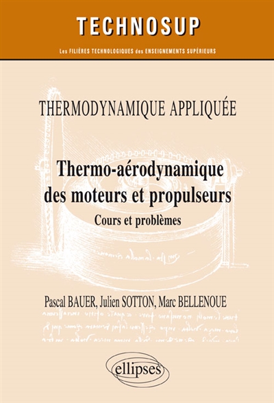 Thermodynamique appliquée : thermo-aérodynamique des moteurs et propulseurs : cours et problèmes