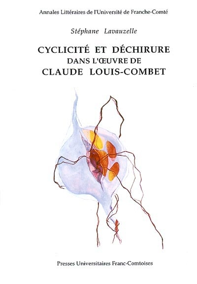 Cyclicité et déchirure dans l'oeuvre de Claude Louis-Combet
