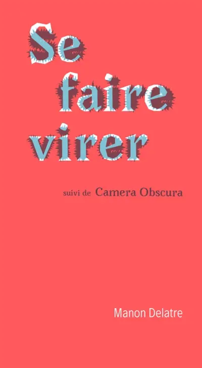Se faire virer. Camera obscura