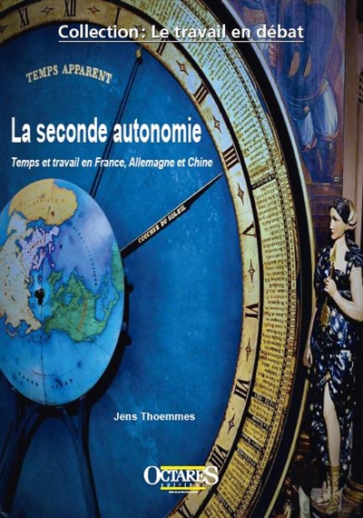 La seconde autonomie : temps et travail en France, Allemagne et Chine