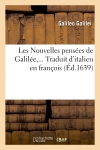 Les Nouvelles pensées de Galilée. Traduit d'italien en françois (Ed.1639)