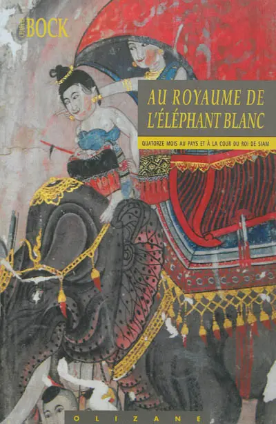 Au royaume de l'éléphant blanc : quatorze mois au pays et à la cour du roi de Siam