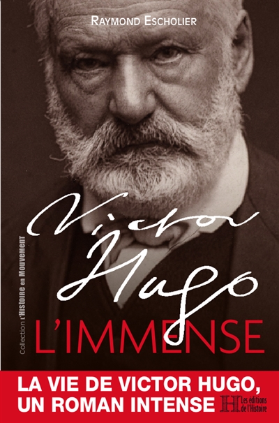 Victor Hugo : l'immense