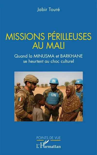 Missions périlleuses au Mali : quand la MINUSMA et Barkhane se heurtent au choc culturel