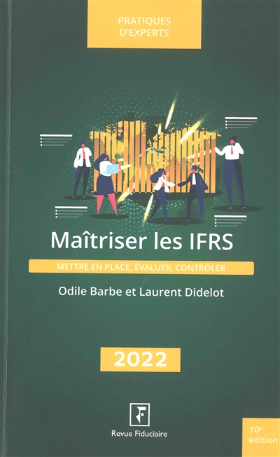 Maîtriser les IFRS : mettre en place, évaluer, contrôler : 2022