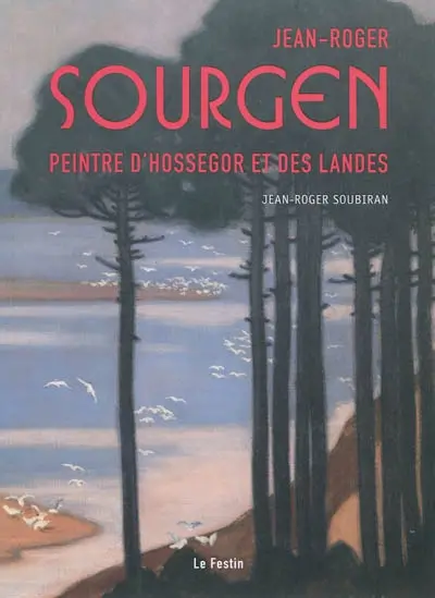 Jean-Roger Sourgen : peintre d'Hossegor et des Landes