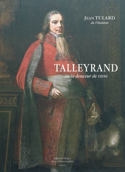 Talleyrand ou La douceur de vivre