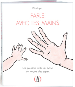 Parle avec les mains : les premiers mots de bébé en langue des signes
