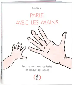 Parle avec les mains : les premiers mots de bébé en langue des signes