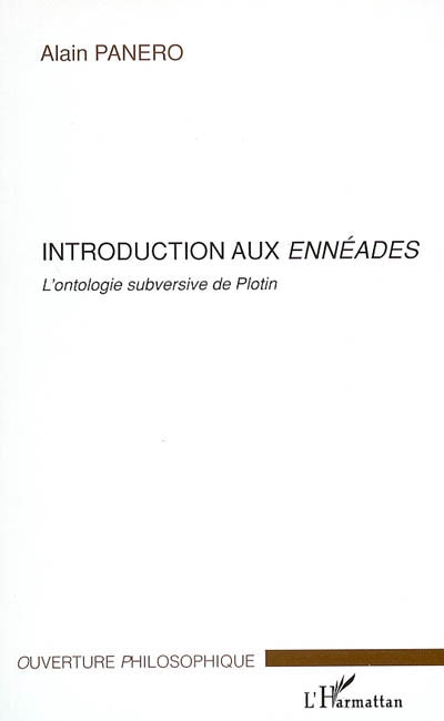 Introduction aux Ennéades : l'ontologie subversive de Plotin