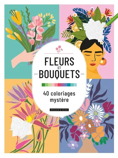 Fleurs et bouquets : 40 coloriages mystère
