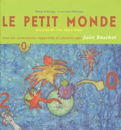Le Petit Monde 2000 : journal de l'an deux mille