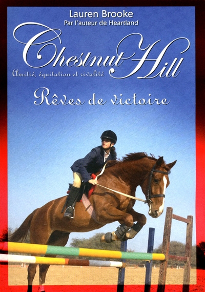 Chestnut Hill : amitié, équitation et rivalité. Vol. 7. Rêves de victoire