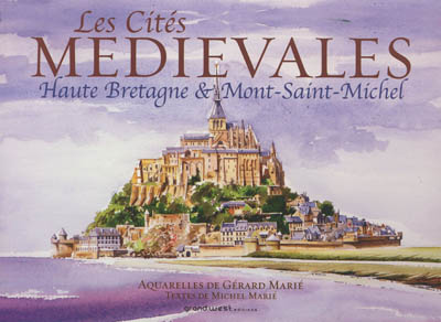 Les cités médiévales : Haute Bretagne & Mont-Saint-Michel