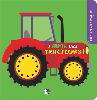 J'aime les tracteurs !