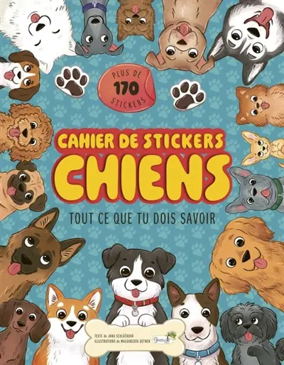 Chiens : cahier de stickers : tout ce que tu dois savoir