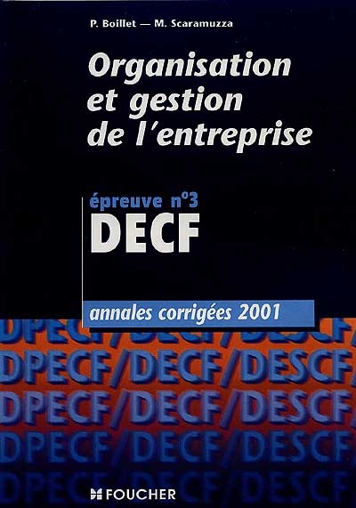 Organisation et gestion de l'entreprise : épreuve n°3 DECF : annales corrigées 2001