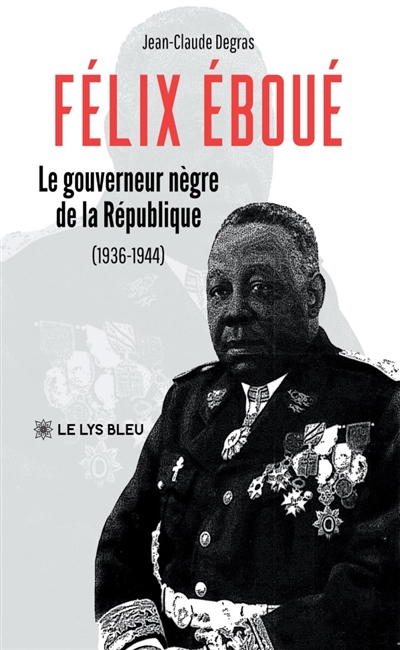 Félix Eboué : Le...