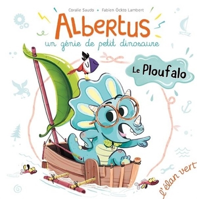 Albertus un génie de petit dinosaure - le ploufalo