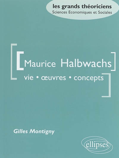 Maurice Halbwachs : vie, oeuvres, concepts
