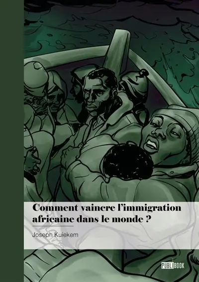 Comment vaincre l'immigration africaine dans le monde ? : Les défis à relever