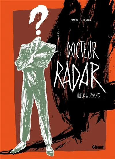 Docteur Radar. Vol. 1. Tueur de savants