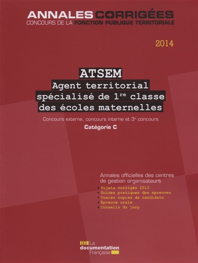 ATSEM, assistant territorial spécialisé de 1re classe des écoles maternelles : concours externe, concours interne et 3e concours, catégorie C
