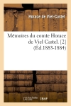 Mémoires du comte Horace de Viel Castel. [2] (Ed.1883-1884)