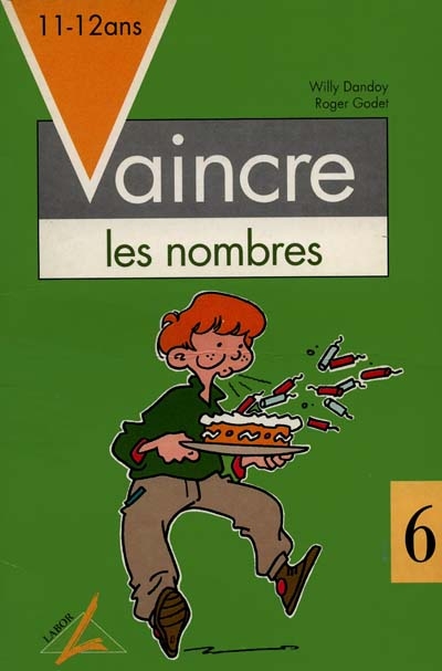 Vaincre les nombres. Vol. 6. Livret 6, 11-12 ans