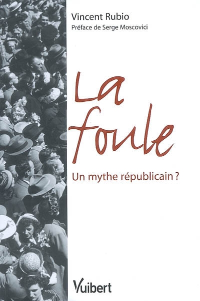 La foule : un mythe républicain ?