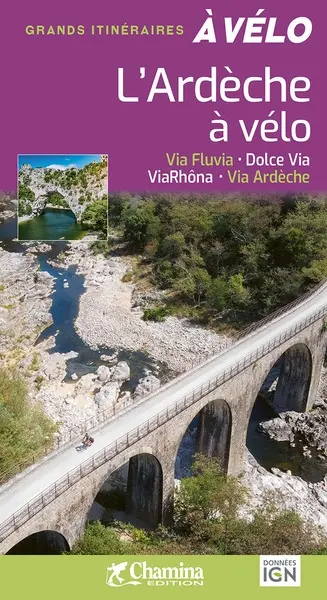 L'Ardèche à vélo : via fluvia, dolce via, ViaRhôna, via Ardèche