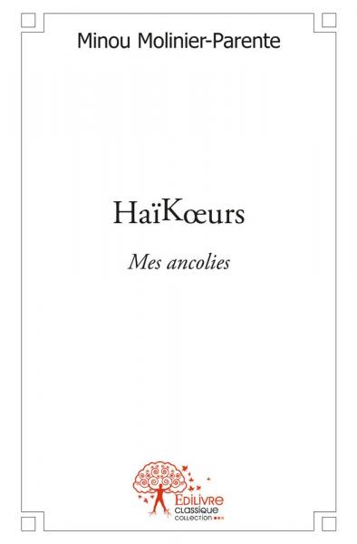 Haïkœurs : mes ancolies