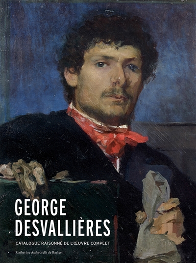 George Desvallières : catalogue raisonné de l'oeuvre complet