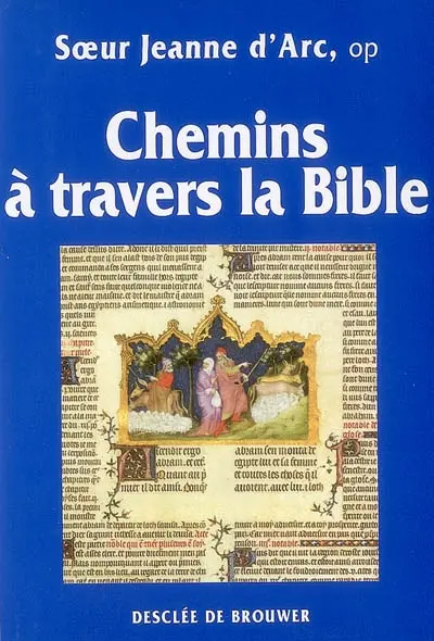 Chemins à travers la Bible : Ancien et Nouveau Testament