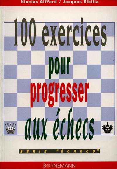 100 exercices pour progresser aux échecs