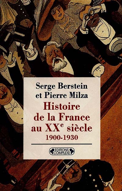 Histoire de la France au XXe siècle. Vol. 1. 1900-1930
