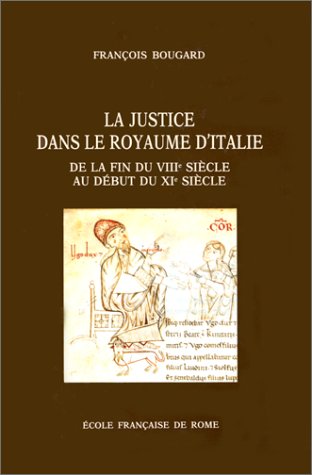 La justice dans le royaume d'Italie : de la fin du VIIIe siècle au début du XIe siècle
