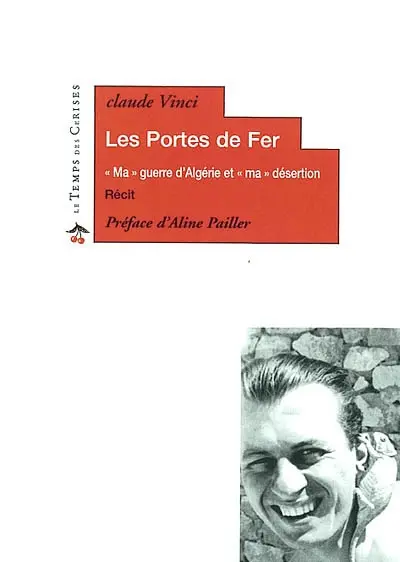 Les portes de fer : ma guerre d'Algérie et ma désertion