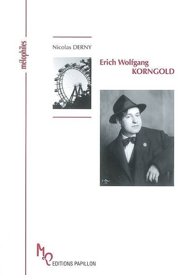 Erich Wolfgang Korngold ou L'itinéraire d'un enfant prodige
