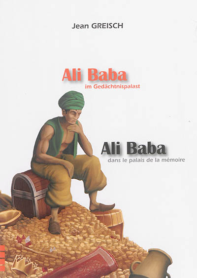 Ali Baba im Gedächtnispalast. Ali Baba dans le palais de la mémoire