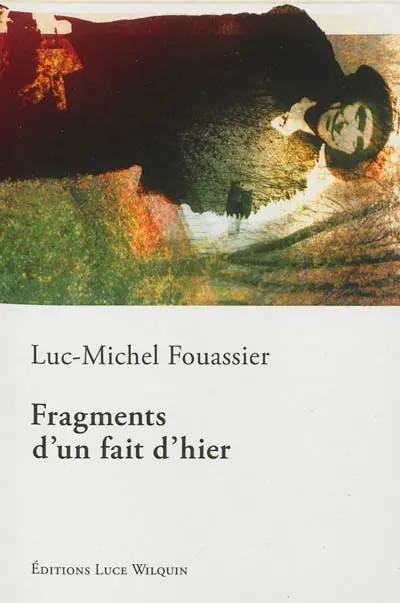 Fragments d'un fait d'hier