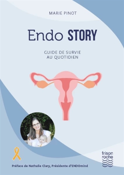 Endo story : guide de survie au quotidien