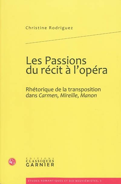 Les passions du récit à l'opéra : rhétorique de la transposition dans Carmen, Mireille, Manon