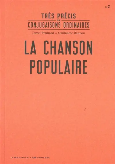 Très précis de conjugaisons ordinaires. Vol. 2. La chanson populaire