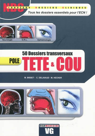 Pôle tête & cou : 50 dossiers transversaux : neurologie, ORL, ophtalmologie