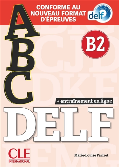 Abc DELF, B2 : conforme au nouveau format d'épreuves