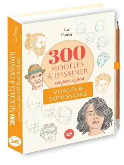 300 modèles à dessiner en pas à pas : visages & expressions